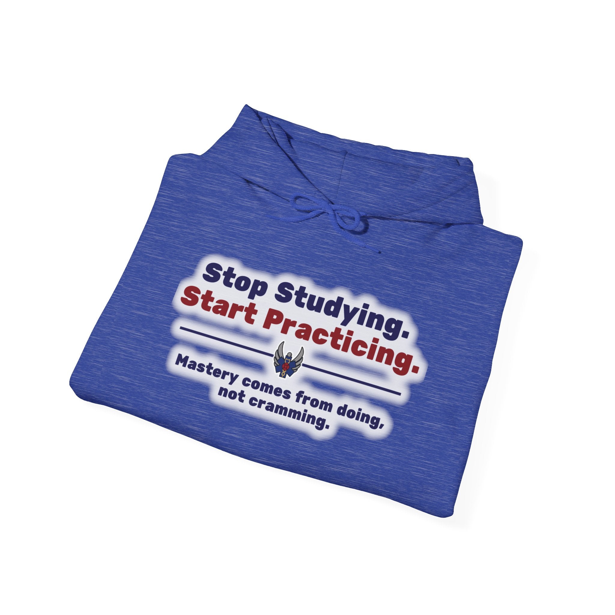 “Stop Studying, Start Practicing” Sweatshirt
