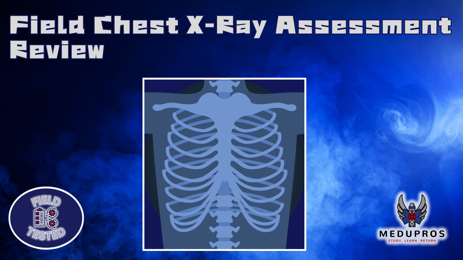 MC|FT: Field Chest X-Ray Assessment Review