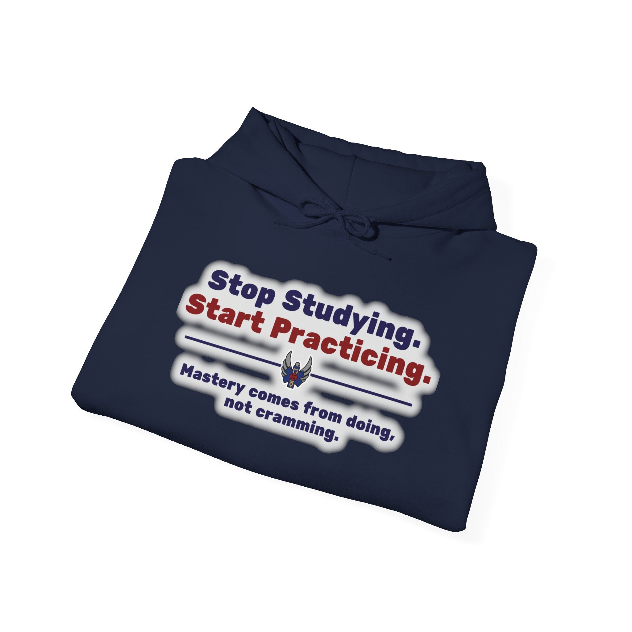 “Stop Studying, Start Practicing” Sweatshirt